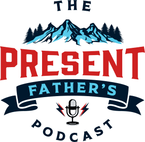 The Present Father's Podcast